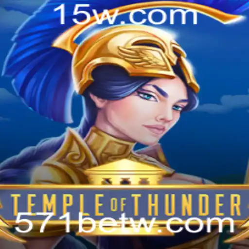 Temple of Thunder: A New Gaming Adventure with 571bet